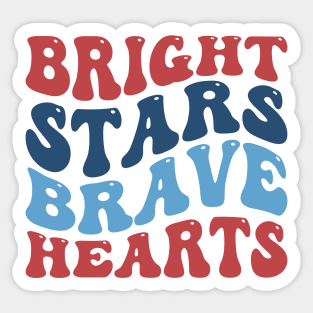 Bright Stars Brave Hearts Sticker